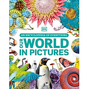 Our World in Pictures An Encyclopedia of Everything