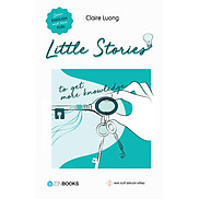 Little Stories To Get More Knowledge - Bản Quyền