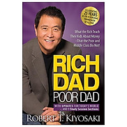 Rich Dad Poor Dad What The Rich Teach Their Kids About Money That The Poor