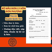 Mẫu đơn ly hôn đơn phương Tòa án huyện Quốc Oai + tài liệu hướng dẫn chi