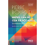 NHỮNG VẤN ĐỀ CỦA XÃ HỘI HỌC- Pierre Bourdieu