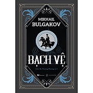 Bạch Vệ - Mikhail Bulgakov - Tiểu thuyết lịch sử