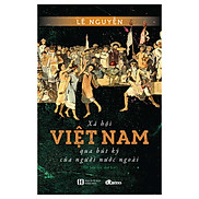 Xã Hội Việt Nam Qua Bút Ký Của Người Nước Ngoài Tái Bản