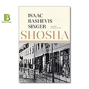 Sách - Shosha - Isaac Bashevis Singer - Nobel Văn Học 1978 - Nhã Nam