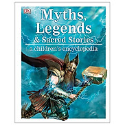 Myths, Legends, And Sacred Stories A Children s Encyclopedia