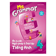 Ms Grammar Ôn Luyện Ngữ Pháp Và Bài Tập Tiếng Anh Lớp 4 Tập 2