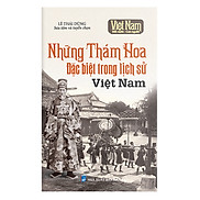 Việt Nam Đất Nước Con Người Những Thám Hoa Đặt Biệt Trong Lịch Sử Việt Nam