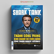 America Shark Tank - Thành Công Trong Kinh Doanh Và Cuộc Sống Cùng Shark