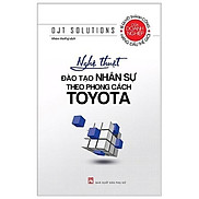 Nghệ Thuật Đào Tạo Nhân Sự Theo Phong Cách Toyota Tái Bản 2021