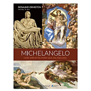 Michelangelo Cuộc Đời Và Tác Phẩm Qua 500 Bức Ảnh - Bản Quyền