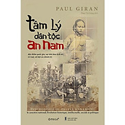 Tâm Lý Dân Tộc An Nam - Paul Giran - Phan Tín Dụng - bìa mềm