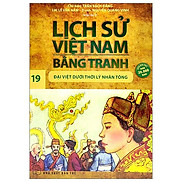 Lịch Sử Việt Nam Bằng Tranh - Tập 19 Đại Việt Dưới Thời Lý Nhân Tông Tái