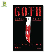 Sách - Goth - Những Kẻ Hắc Ám - Otsuichi - Nhã Nam