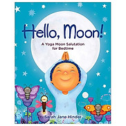 Hello, Moon A Yoga Moon Salutation For Bedtime
