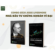 Combo 2 cuốn sách Jesse Livermore - Nhà đầu tư chứng khoán vĩ đại