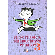 Sách - Nhóc Nicolas Những Chuyện Chưa Kể - Tập 3 Tái bản 2020