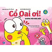 Cổ Oai Ơi - Tập 4 Không Nên Móc Mũi