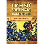 Lịch Sử Việt Nam Bằng Tranh Tập 44 Chiến Tranh Trịnh - Nguyễn