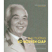 Đại Tướng Võ Nguyên Giáp - General Vo Nguyen Giap Sách Ảnh Bìa Cứng