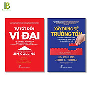 Combo 2Q Sách Nối Tiếng Của Jim Collins Từ Tốt Đến Vĩ Đại + Xây Dựng Để