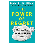 The Power Of Regret How Looking Backward Moves Us Forward