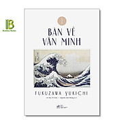 Sách - Bàn Về Văn Minh - Fukuzawa Yukichi - Nhã Nam