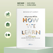 Sách - Chúng ta học thế nào - How we learn - Nhã Nam Official