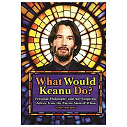 What Would Keanu Do Personal Philosophy And Awe