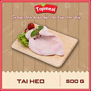 HCM - Tai heo- Thích hợp với các món xào, gỏi, luộc, thịt đông, cuộn, ngâm
