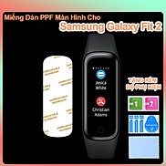 Miếng Dán PPF Màn Hình Dành Cho Samsung Galaxy Fit2- Hàng Chính Hãng