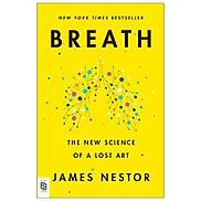 Breath The New Science Of A Lost Art