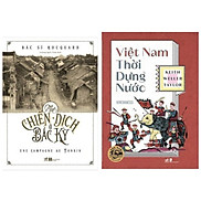Combo lịch sử Việt Nam VIỆT NAM THỜI DỰNG NƯỚC + MỘT CHIẾN DỊCH Ở BẮC KỲ