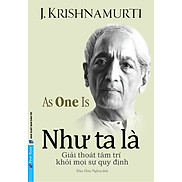 Như Ta Là Giải Thoát Tâm Trí Khỏi Mọi Sự Quy Định - J. Krishnamurti - Đào
