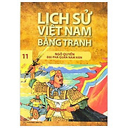 Lịch Sử Việt Nam Bằng Tranh Tập 11 Ngô Quyền Đại Phá Quân Nam Hán Tái Bản