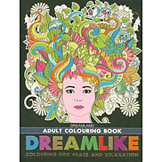 Dreamlike - Adults Colouring Book Sách Tô Màu Dành Cho Người Lớn Thơ Mộng