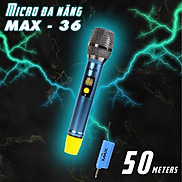 Micro không dây đa năng karaoke Max 56 Nâng cấp từ Max 39 Hút âm tốt chốg