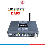 Giải mã DAC Vietktv DA9S bộ giải mã âm thanh cao cấp