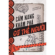 Sách Cẩm Nang Khám Phá Cơ Thể Người Tặng kèm bookmark - Bản Quyền
