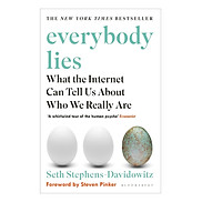 Sách tiếng Anh - Everybody Lies What The Internet Can Tell Us About Who We