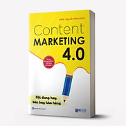 Content Marketing 4.0 Nội dung hay, bán bay kho hàng Tặng kèm khóa học