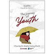 The Journey Of Youth - Chưa Kịp Lớn Đã Phải Trưởng Thành Tái Bản 2023