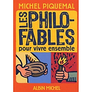 Tiểu thuyết Văn học tiếng Pháp Les Philo-fables pour vivre ensemble