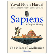Sapiens A Graphic History, Volume 2 The Pillars Of Civilization Paperback