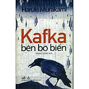 Sách - Kafka bên bờ biển Haruki Murakami TB 2020 - Nhã Nam Official