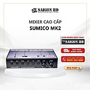 Mixer cao cấp SUMICO MK2 Nguồn sạc 5V Có thể sạc dự phòng Dùng cho mọi
