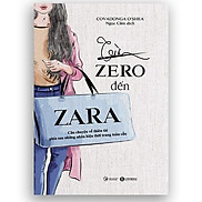 Sách - Từ Zero đến Zara Câu chuyện về thiên tài phía sau những nhãn hiệu