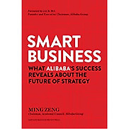 Smart Business What Alibaba s Success Reveals about the Future of Strategy