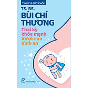 Thai Kỳ Khỏe Mạnh - Vượt Cạn Bình An _TRE