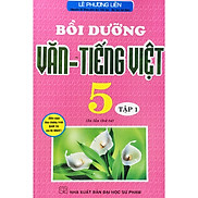 Bồi dưỡng Văn - Tiếng Việt Lớp 5 Tập 1