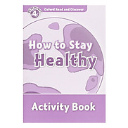Oxford Read and Discover 4 How to Stay Healthy Activity Book